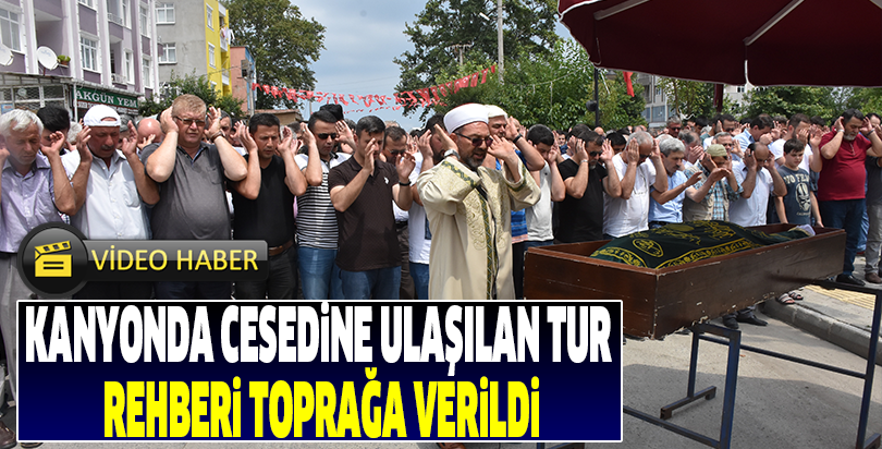 Kanyonda cesedine ulaşılan tur rehberi toprağa verildi