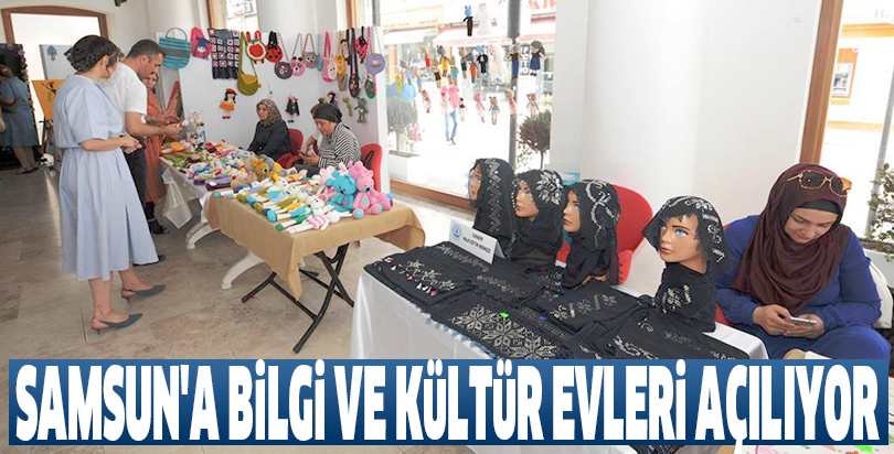 Samsun'a Bilgi ve Kültür evleri açılıyor
