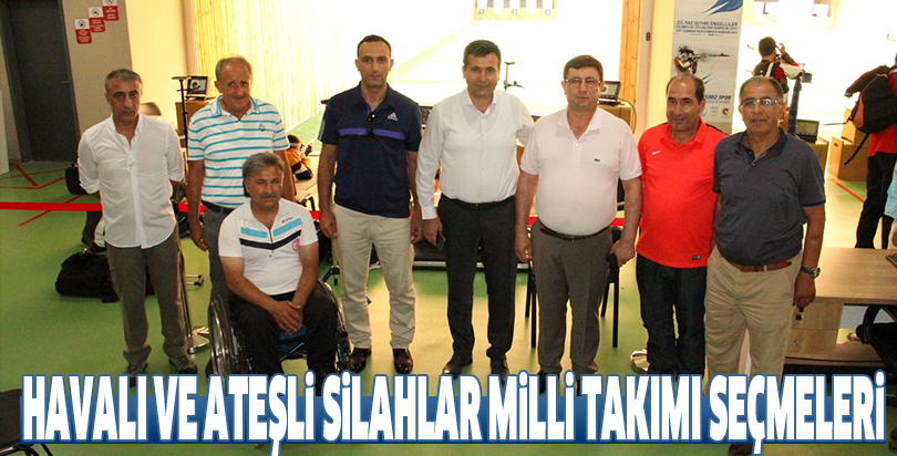 Havalı ve Ateşli Silahlar Milli Takımı seçmeleri