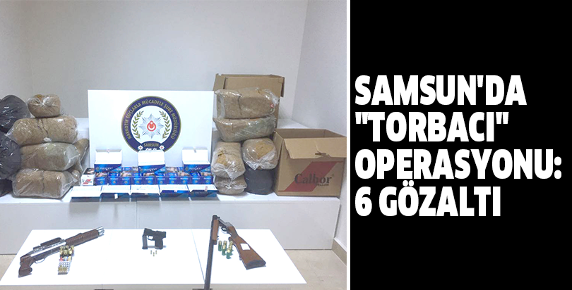 Samsun'da "torbacı" operasyonu: 6 gözaltı