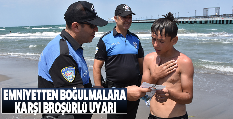 Emniyetten boğulmalara karşı broşürlü uyarı