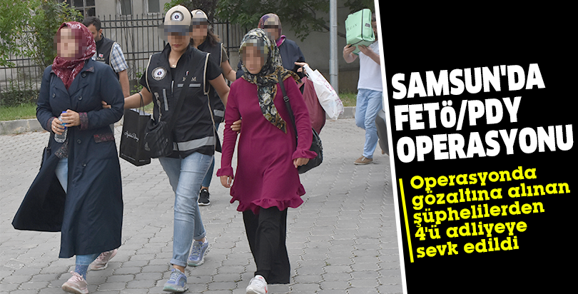 Samsun'da FETÖ/PDY operasyonu