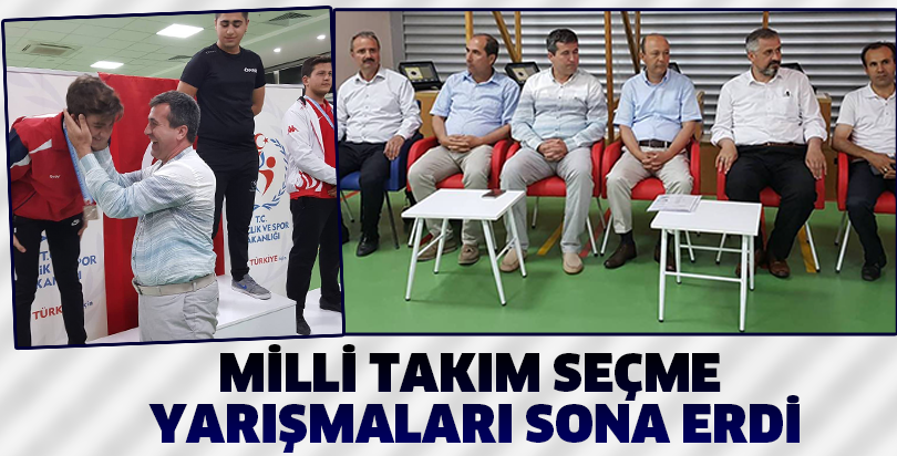 MİLLİ TAKIM SEÇME YARIŞMALARI SONA ERDİ