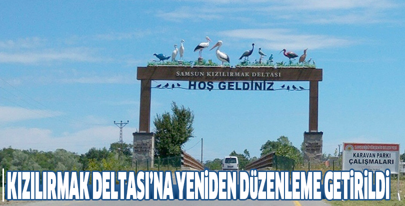 KIZILIRMAK DELTASI’NA YENİDEN DÜZENLEME GETİRİLDİ