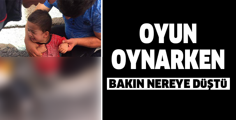 OYUN OYNARKEN BAKIN NEREYE DÜŞTÜ