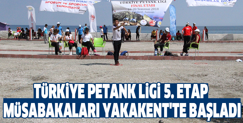 Türkiye Petank Ligi 5. etap müsabakaları Yakakent'te başladı