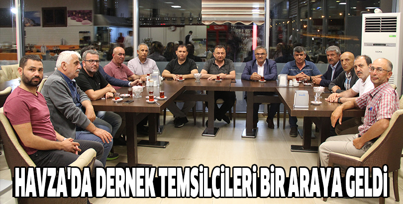 Havza'da dernek temsilcileri bir araya geldi