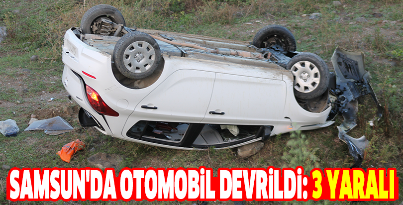 Samsun'da otomobil devrildi: 3 yaralı