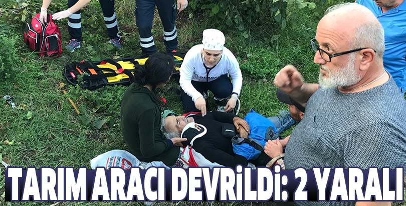 Tarım aracı devrildi: 2 yaralı