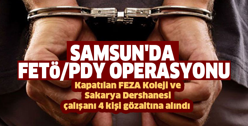 Samsun'da FETÖ/PDY operasyonu