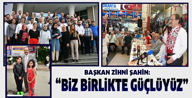 “BİZ BİRLİKTE GÜÇLÜYÜZ”