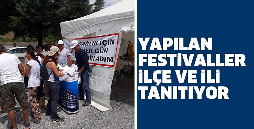 Yapılan festivaller ilçe ve ili tanıtıyor