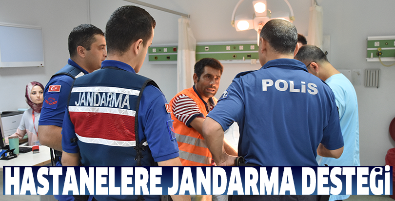 HASTANELERE JANDARMA DESTEĞİ