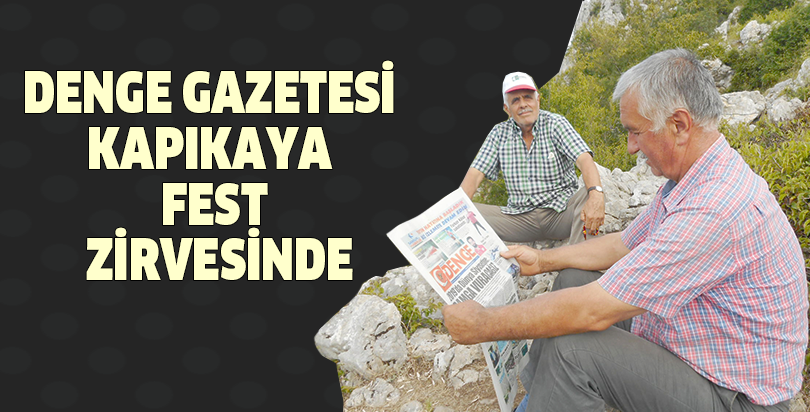 DENGE GAZETESİ KAPIKAYA FEST ZİRVESİNDE