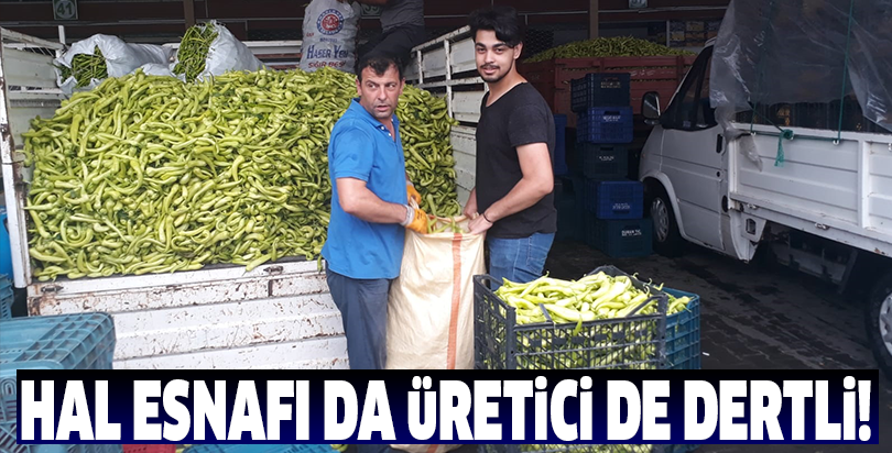 Hal esnafı da üretici de dertli!
