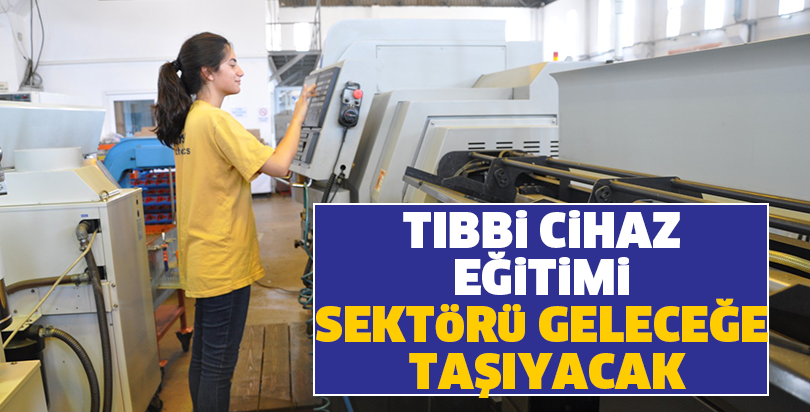 Tıbbi cihaz eğitimi sektörü geleceğe taşıyacak