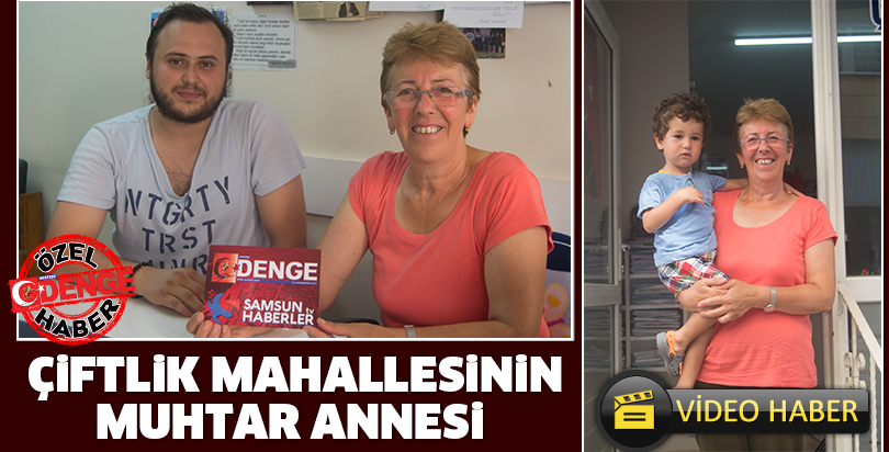 Çiftlik Mahallesinin Muhtar Annesi