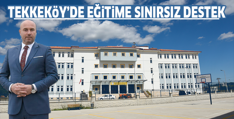 Tekkeköy’de eğitime sınırsız destek