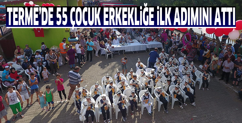 Terme’de 55 çocuk erkekliğe ilk adımını attı