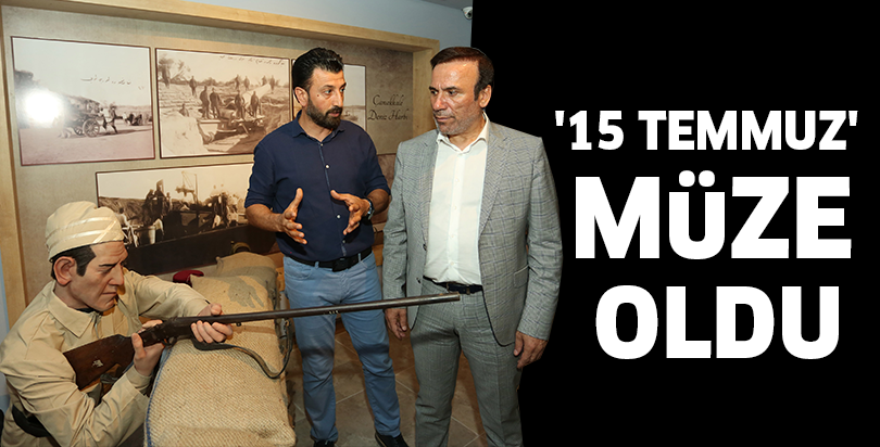 '15 Temmuz' müze oldu