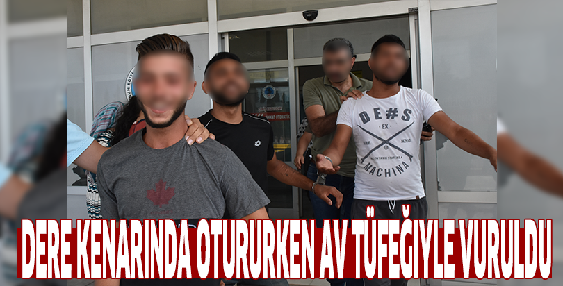 Dere kenarında otururken av tüfeğiyle vuruldu