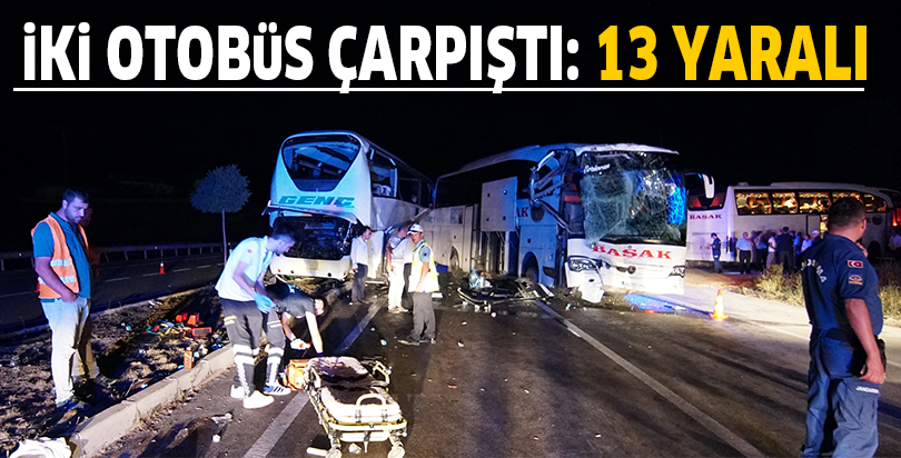 İki otobüs çarpıştı: 13 yaralı