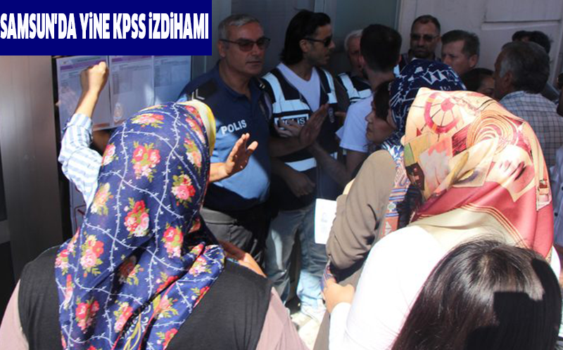 Samsun'da yine KPSS izdihamı