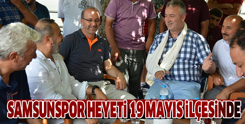 Samsunspor heyeti 19 Mayıs ilçesinde