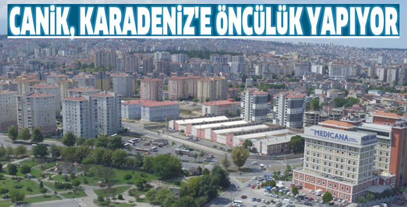 Canik, Karadeniz'e öncülük yapıyor
