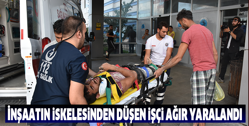 İnşaatın iskelesinden düşen işçi ağır yaralandı
