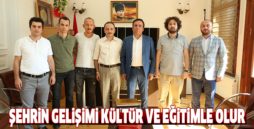 Şehrin gelişimi kültür ve eğitimle olur