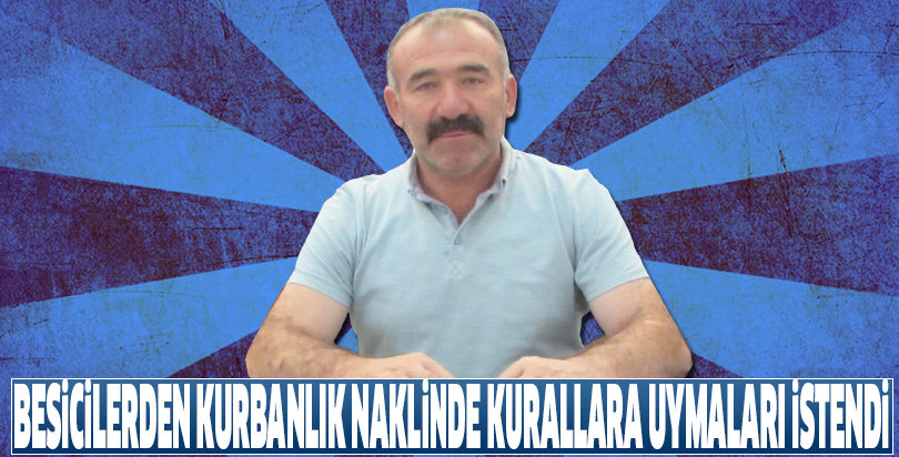 Besicilerden kurbanlık naklinde kurallara uymaları istendi