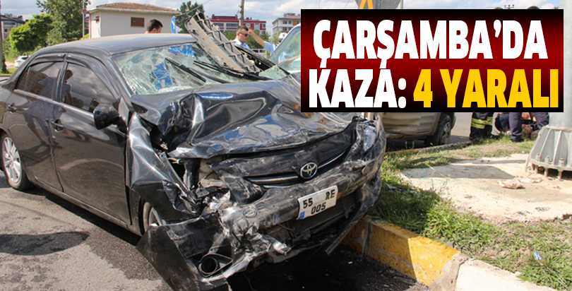 ÇARŞAMBA’DA KAZA: 4 YARALI