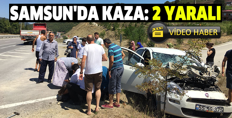Samsun'da kaza: 2 yaralı