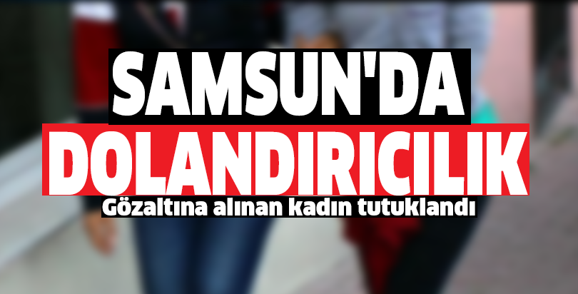 Samsun'da dolandırıcılık