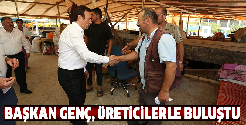 Başkan Genç, üreticilerle buluştu