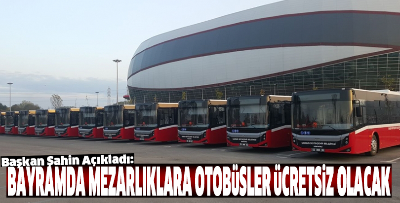 Bayramda Mezarlıklara Otobüsler Ücretsiz Olacak