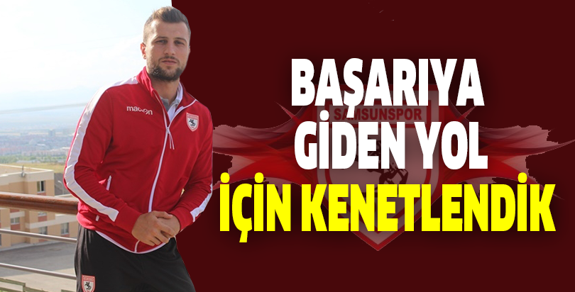 BAŞARIYA GİDEN YOL İÇİN KENETLENDİK