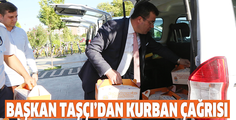 Başkan Taşçı’dan kurban çağrısı