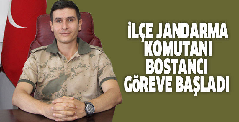 İlçe Jandarma Komutanı Bostancı göreve başladı