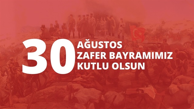 30 Ağustos Zafer Bayramı'na doğru