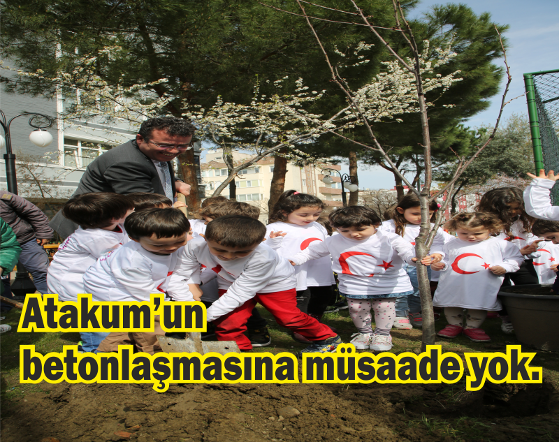 Atakum’un betonlaşmasına müsaade yok.