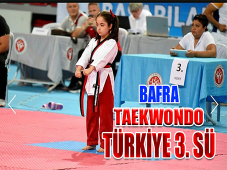 BAFRA TAEKWONDO SPOR KULÜBÜ TÜRKİYE 3. SÜ