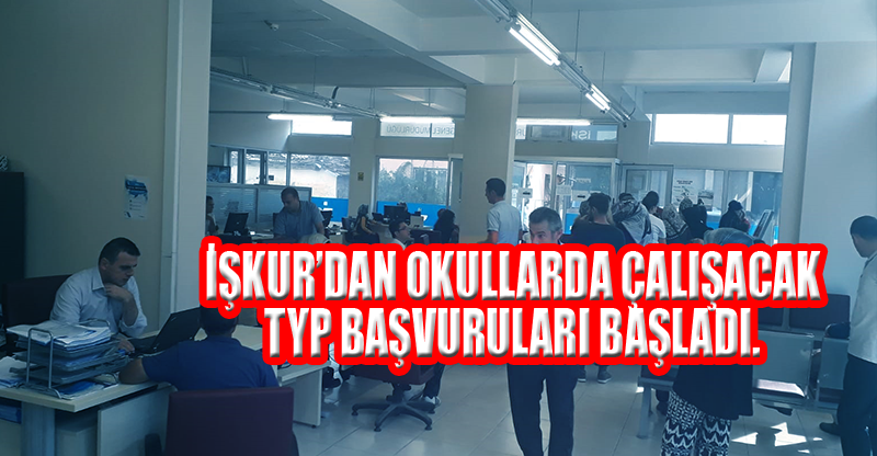 İŞKUR’DAN OKULLARDA ÇALIŞACAK TYP BAŞVURULARI BAŞLADI