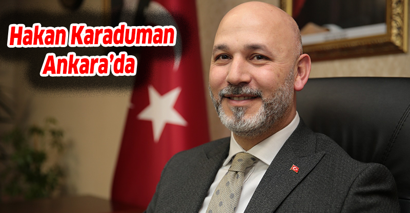 Hakan Karaduman Ankara'da