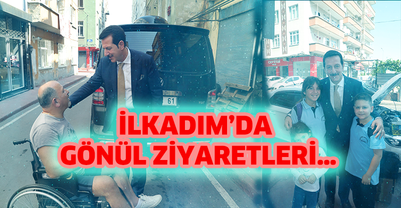 İLKADIM’DA GÖNÜL ZİYARETLERi