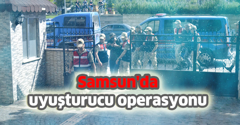Samsun'da  uyuşturucu operasyonu