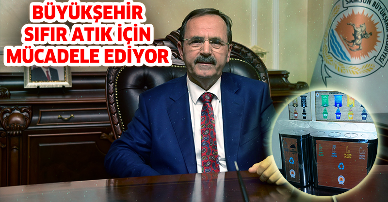 BÜYÜKŞEHİR SIFIR ATIK İÇİN MÜCADELE EDİYOR