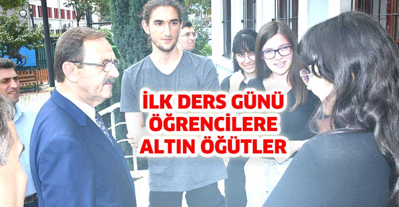 İLK DERS GÜNÜ ÖĞRENCİLERE ALTIN ÖĞÜTLER