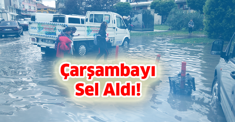 Çarşambayı Sel Aldı!